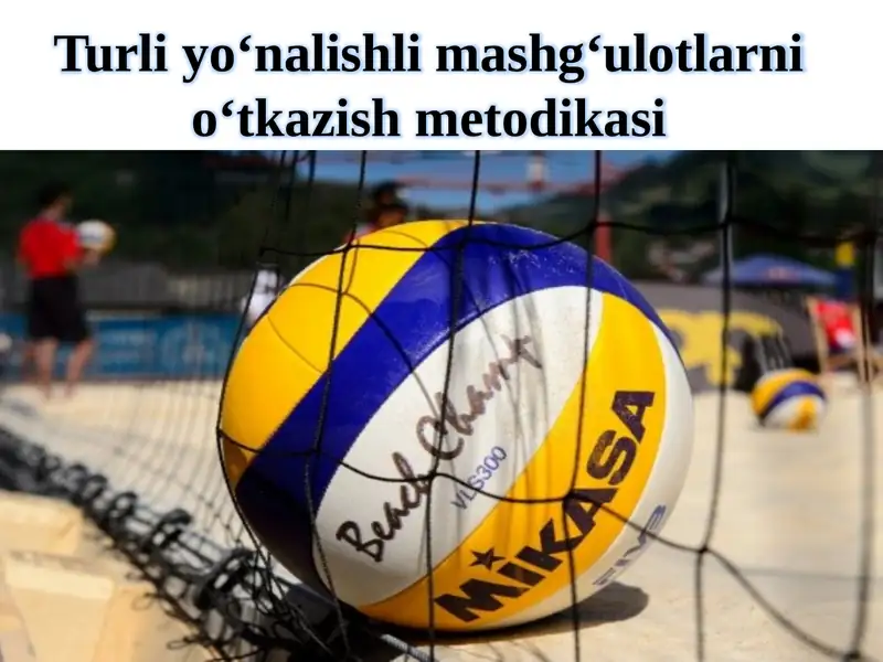 Turli yo‘nalishli  mashg‘ulotlarni o‘tkazish   metodikasi