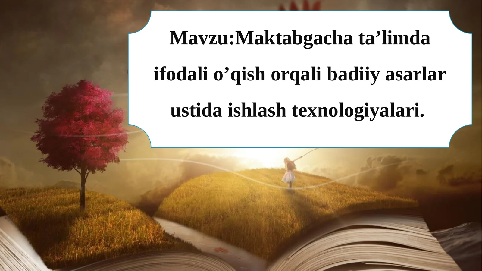 Maktabgacha ta’limda ifodali o’qish orqali badiiy asarlar ustida ishlash texnologiyalari
