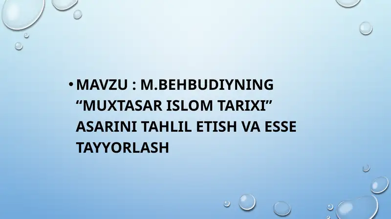M.Behbudiyning “Muxtasar islom tarixi” asarini tahlil etish va esse tayyorlash