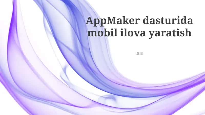 AppMaker dasturida mobil ilova yaratish