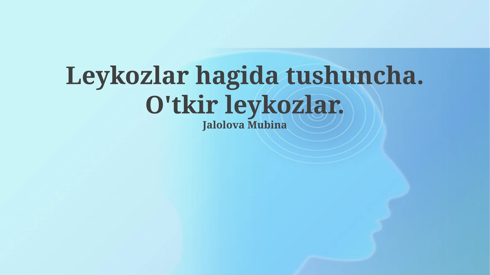 Leykozlar hagida tushuncha. O'tkir leykozlar