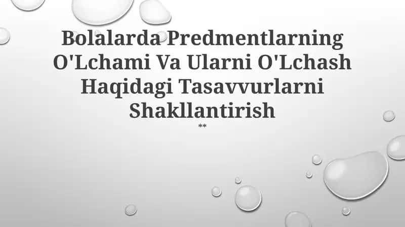 Bolalarda Predmentlarning O'Lchami Va Ularni O'Lchash Haqidagi Tasavvurlarni Shakllantirish