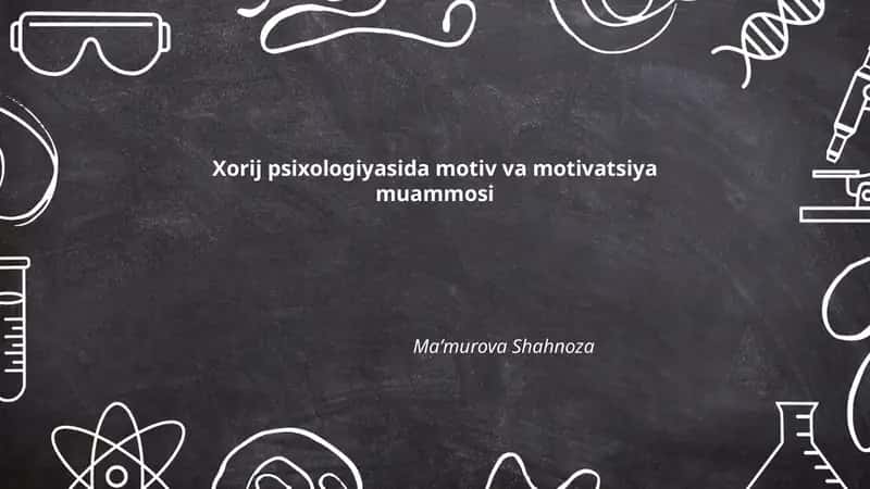 Xorij psixologiyasida motiv va motivatsiya muammosi
