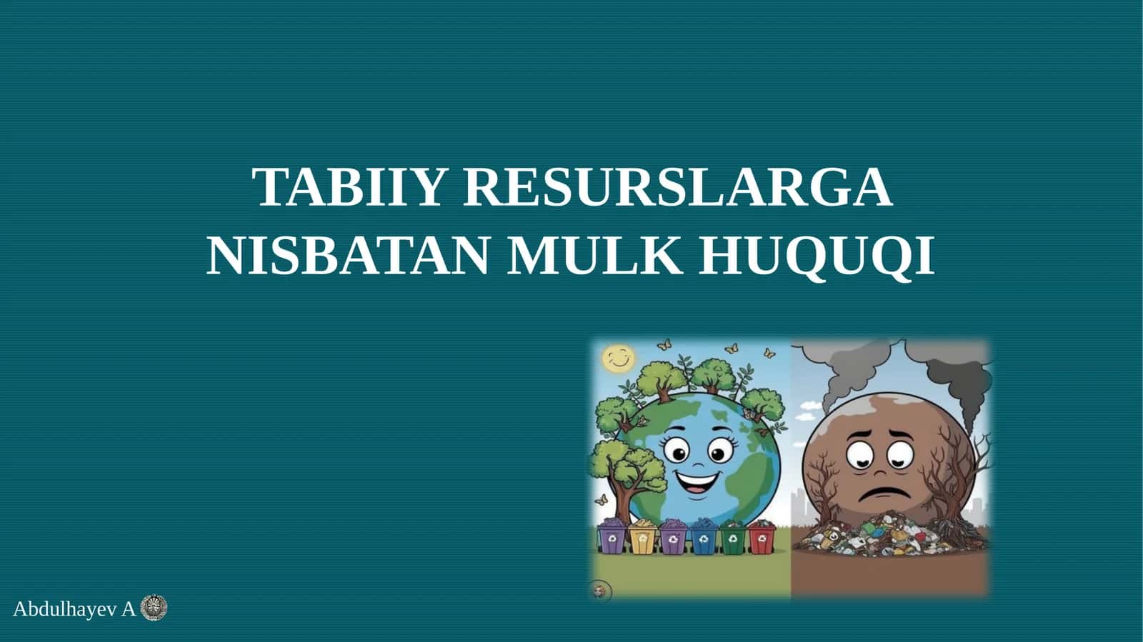 TABIIY RESURSLARGA NISBATAN MULK HUQUQI