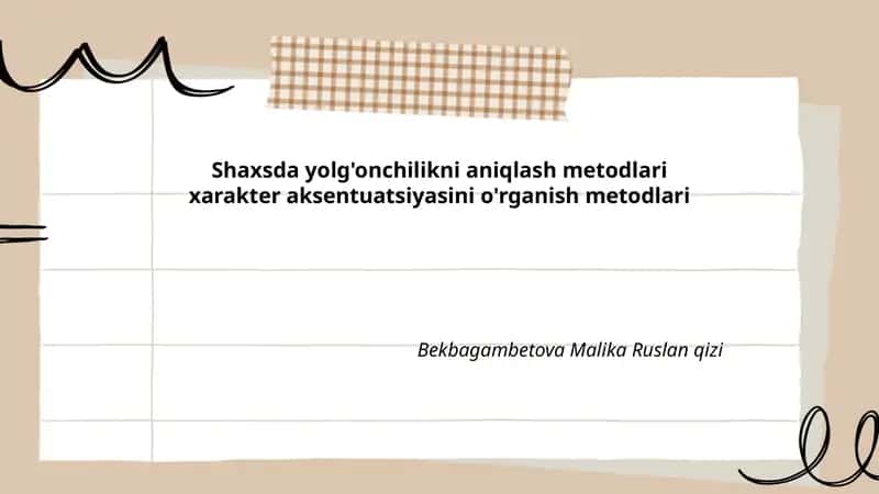 Shaxsda yolg'onchilikni aniqlash metodlari xarakter aksentuatsiyasini o'rganish metodlari