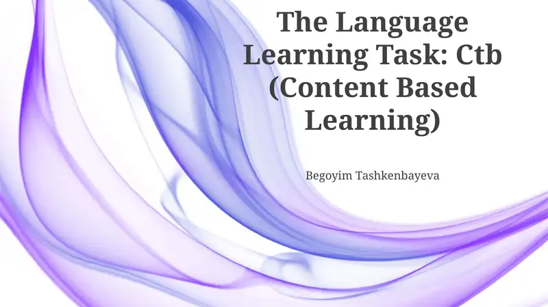 The Language Learning Task: Ctb (Content Based Learning)