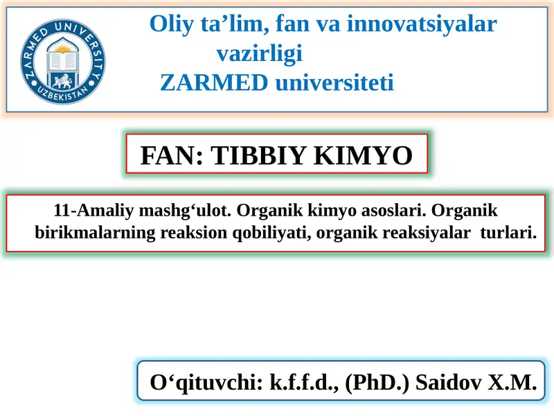 11-Amaliymashg‘ulot.Organik kimyo asoslari. Organik birikmalarning reaksion qobiliyati, organik reaksiyalarturlari.