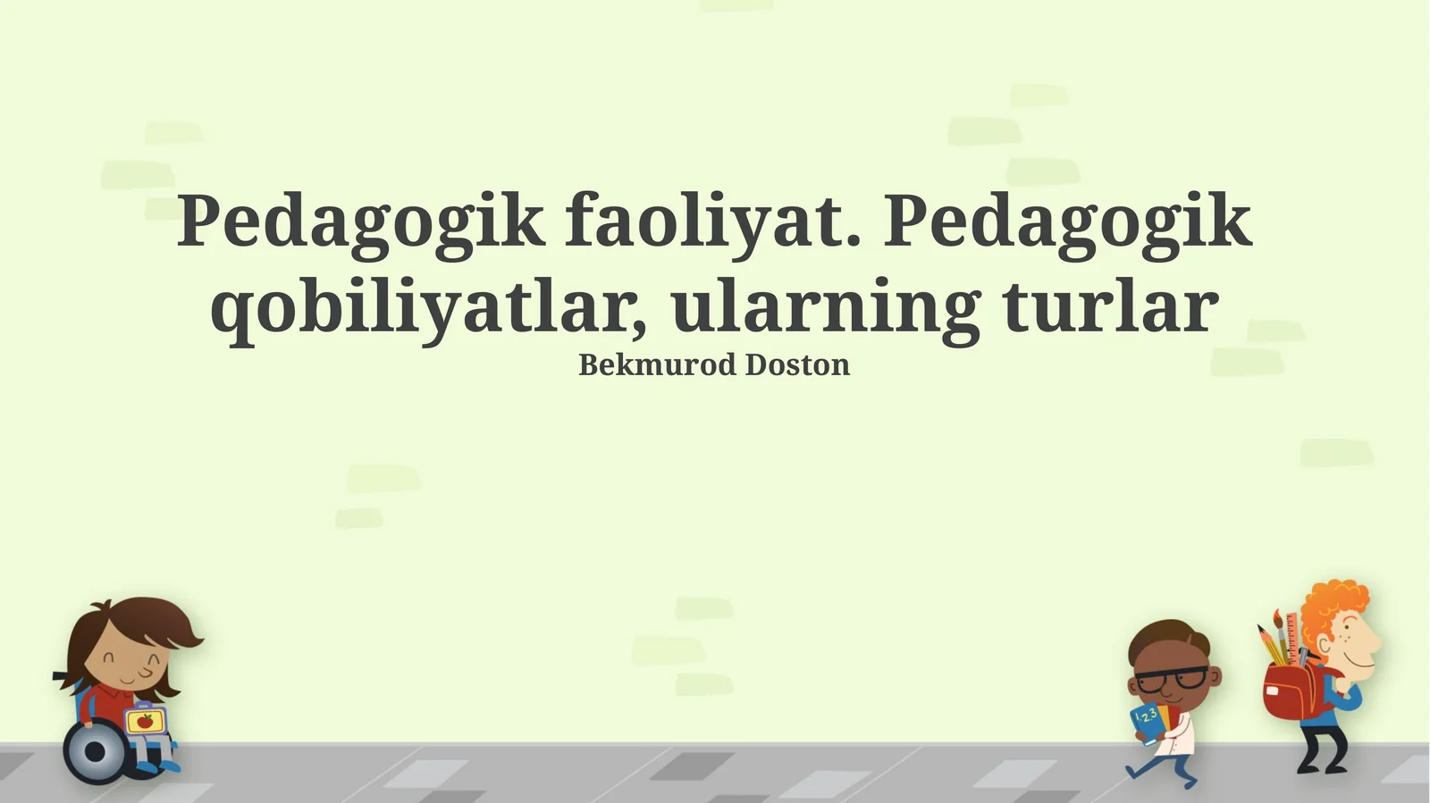 Pedagogik faoliyat. Pedagogik qobiliyatlar, ularning turlar