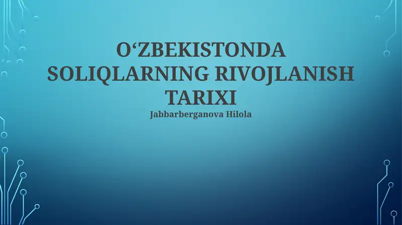 O‘ZBEKISTONDA SOLIQLARNING RIVOJLANISH TARIXI