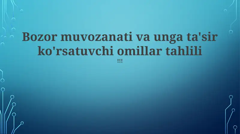 Bozor muvozanati va unga ta'sir ko'rsatuvchi omillar tahlili