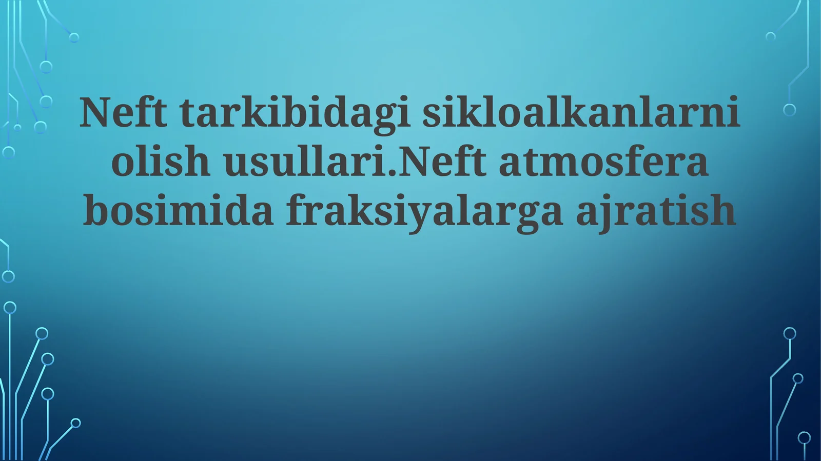 Neft tarkibidagi sikloalkanlarni olish usullari. Neft atmosferada bosimda fraksiyalarga ajratish