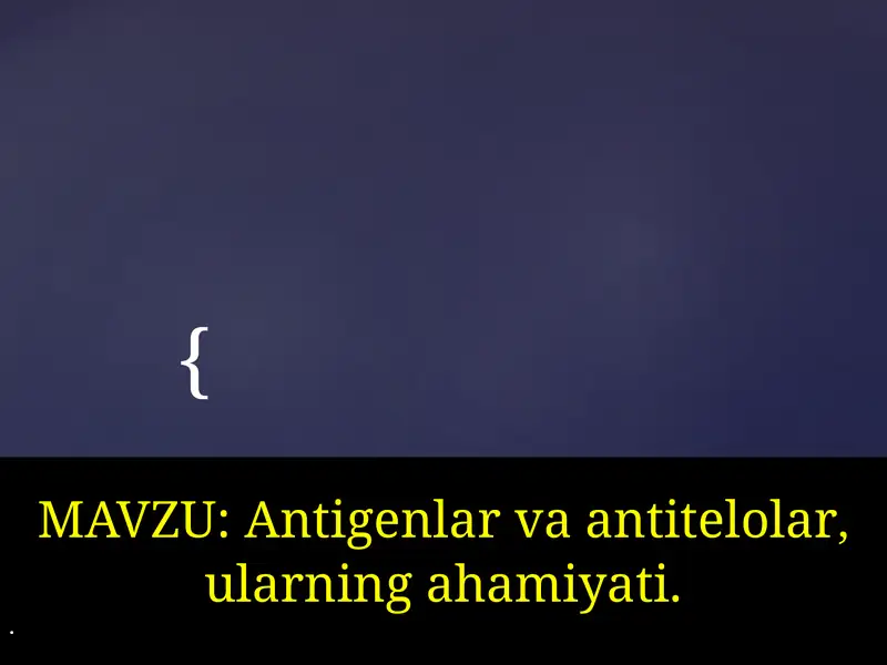 Antigenlar va antitelolar