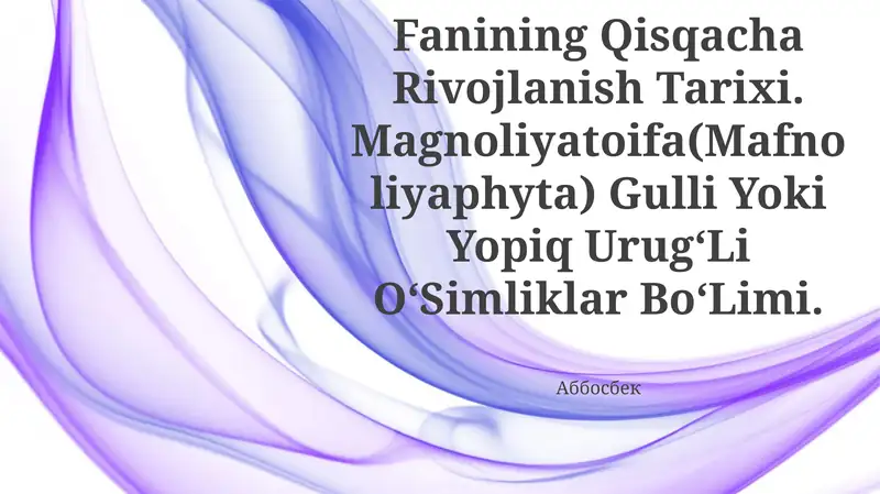 OʻSimliklar Sistematikasi Fanining Qisqacha Rivojlanish Tarixi
