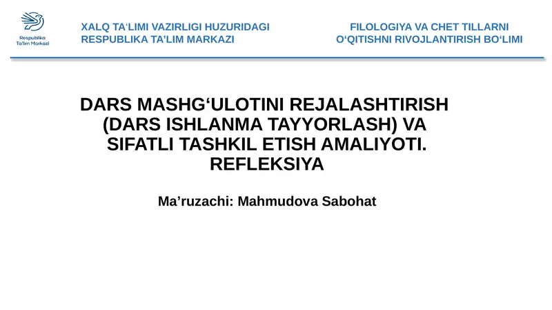 DARS MASHG‘ULOTINI REJALASHTIRISH(DARS ISHLANMA TAYYORLASH) VA SIFATLI TASHKIL ETISH AMALIYOTI