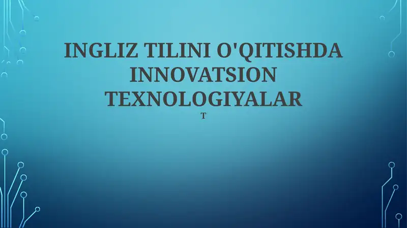 INGLIZ TILINI O'QITISHDA INNOVATSION TEXNOLOGIYALAR