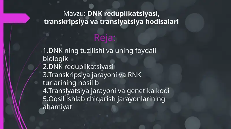 DNK reduplikatsiyasi, transkripsiya va translyatsiya hodisalari