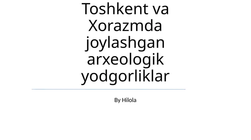 Toshkent va Xorazmda joylashgan arxeologik yodgorliklar