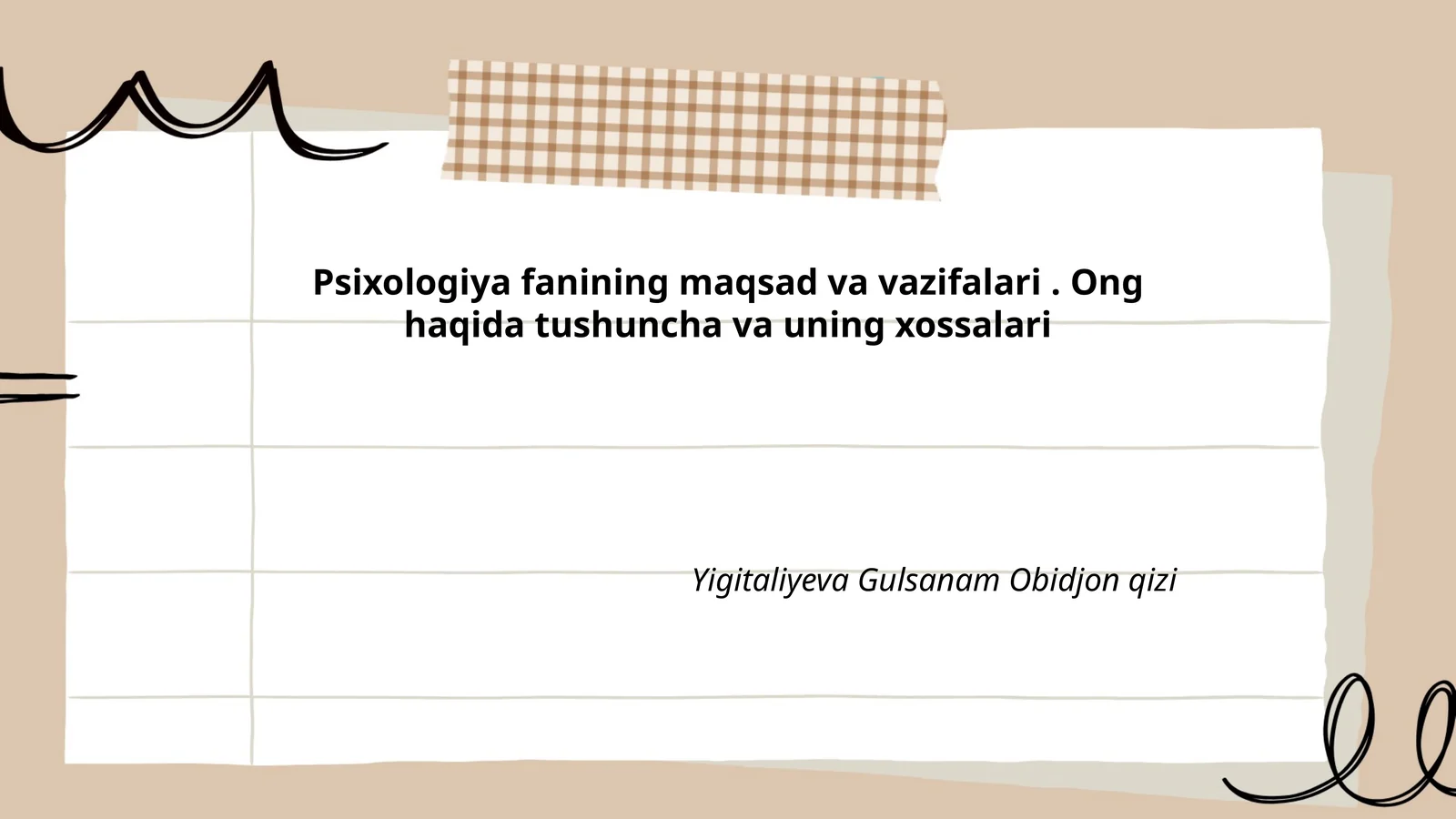 Psixologiya fanining maqsad va vazifalari. Ong haqida tushuncha va uning xossalari