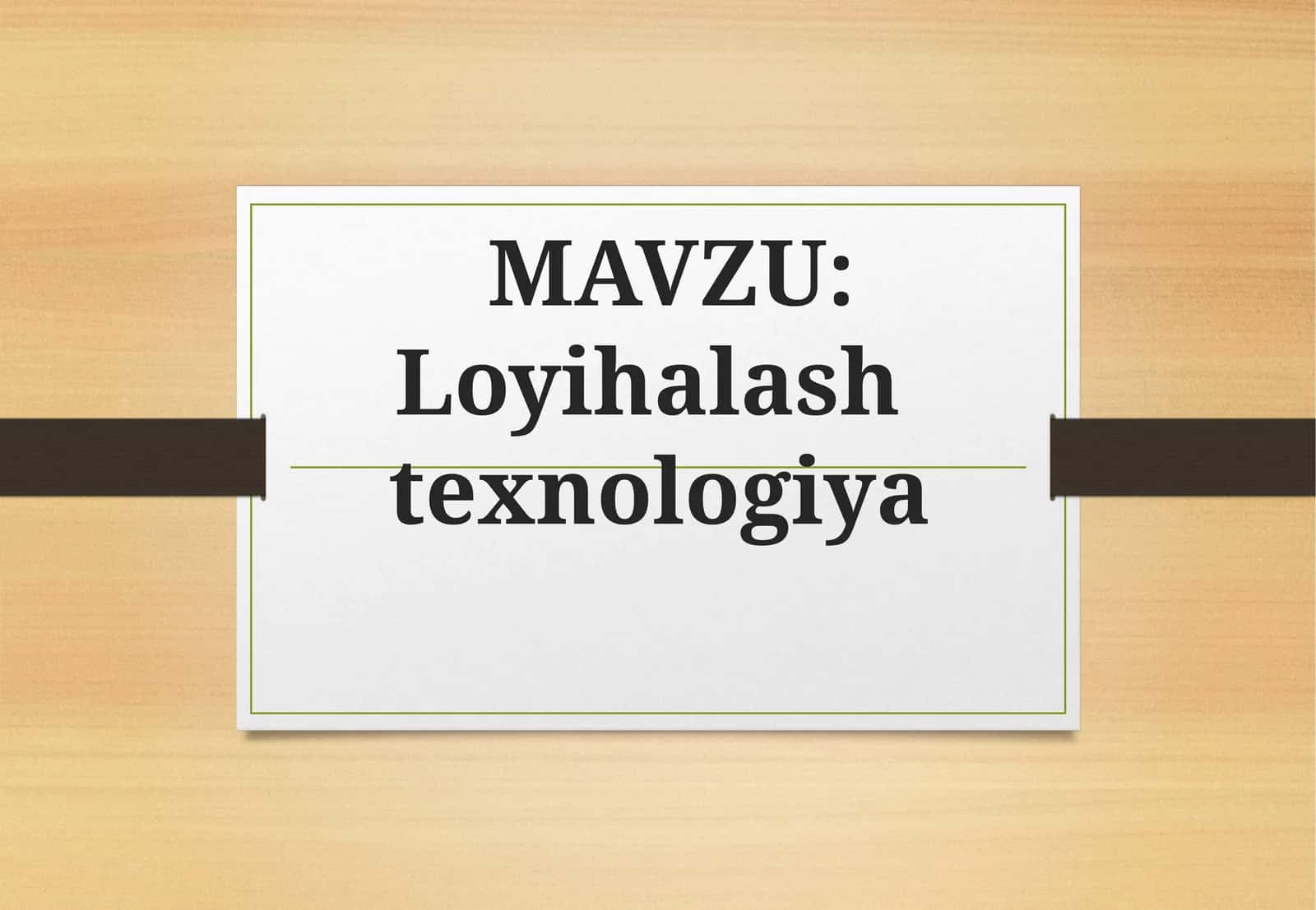Loyihalash  texnologiya