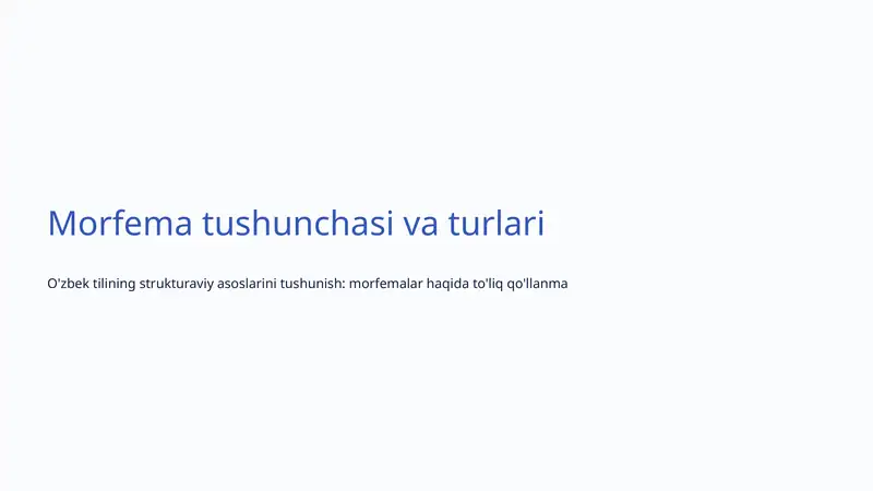 Morfema tushunchasi va turlari