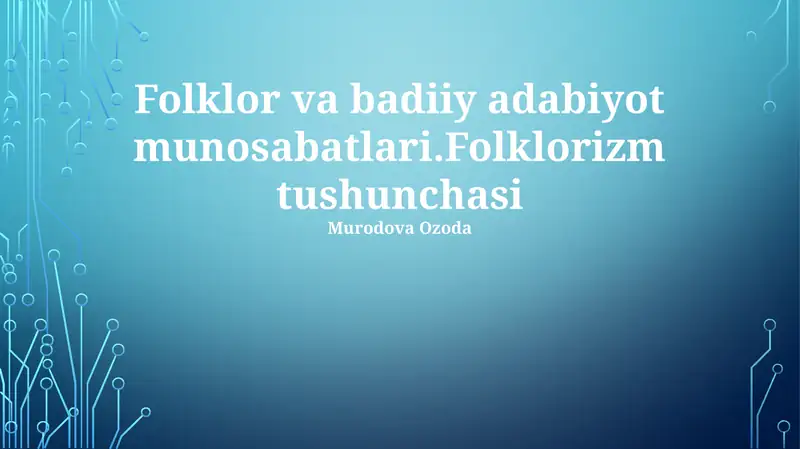 Folklor va Adabiyot: O'zaro Ta'sir va Bog'liqlik