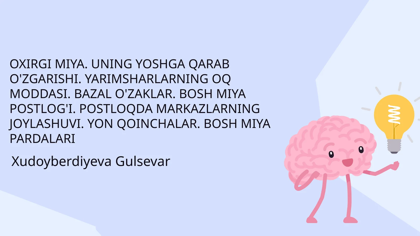 Oxirgi miya - markaziy nerv tizimi