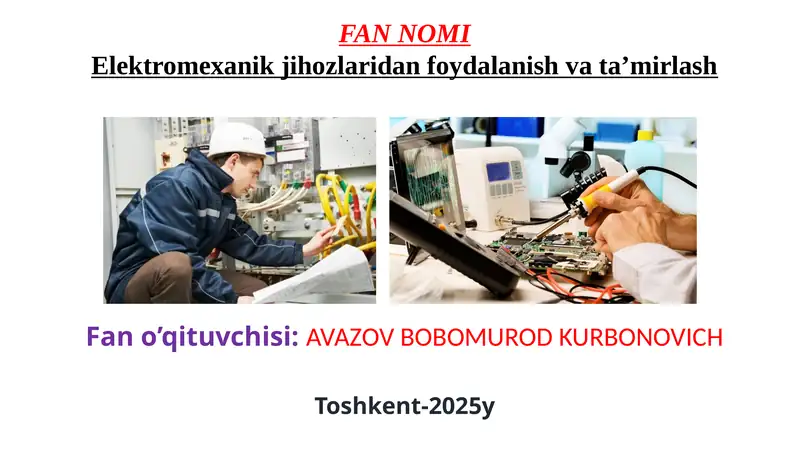 Elektromexanik jihozlaridan foydalanish va ta’mirlash