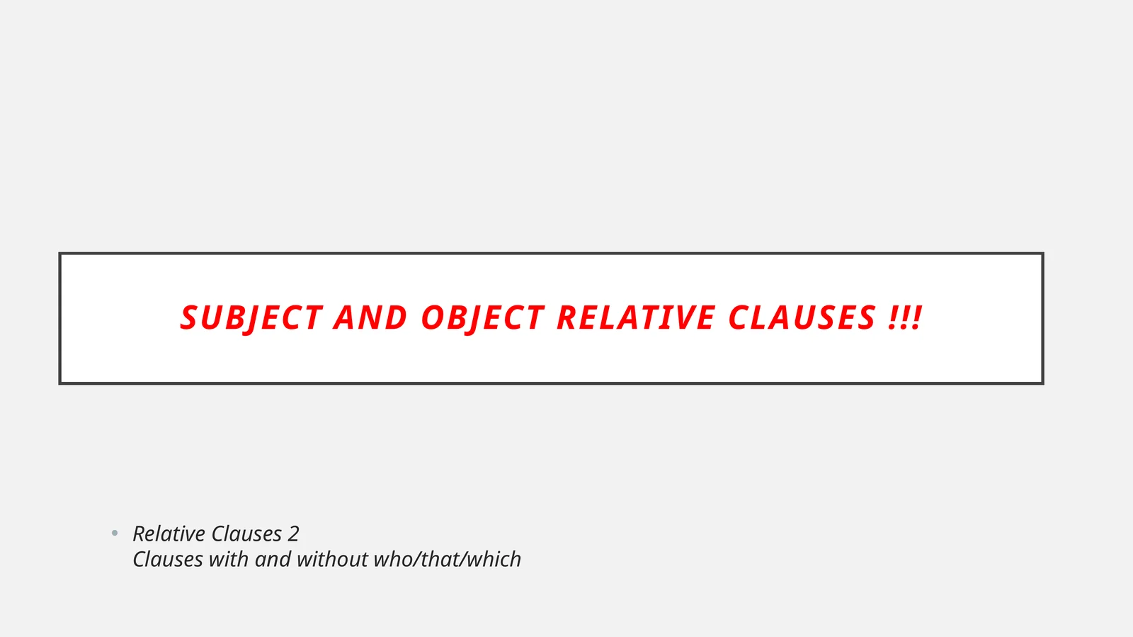 Subject and Object Relative Clauses