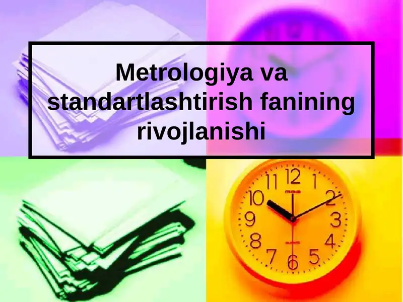 Metrologiya va standartlashtirish fanining rivojlanishi