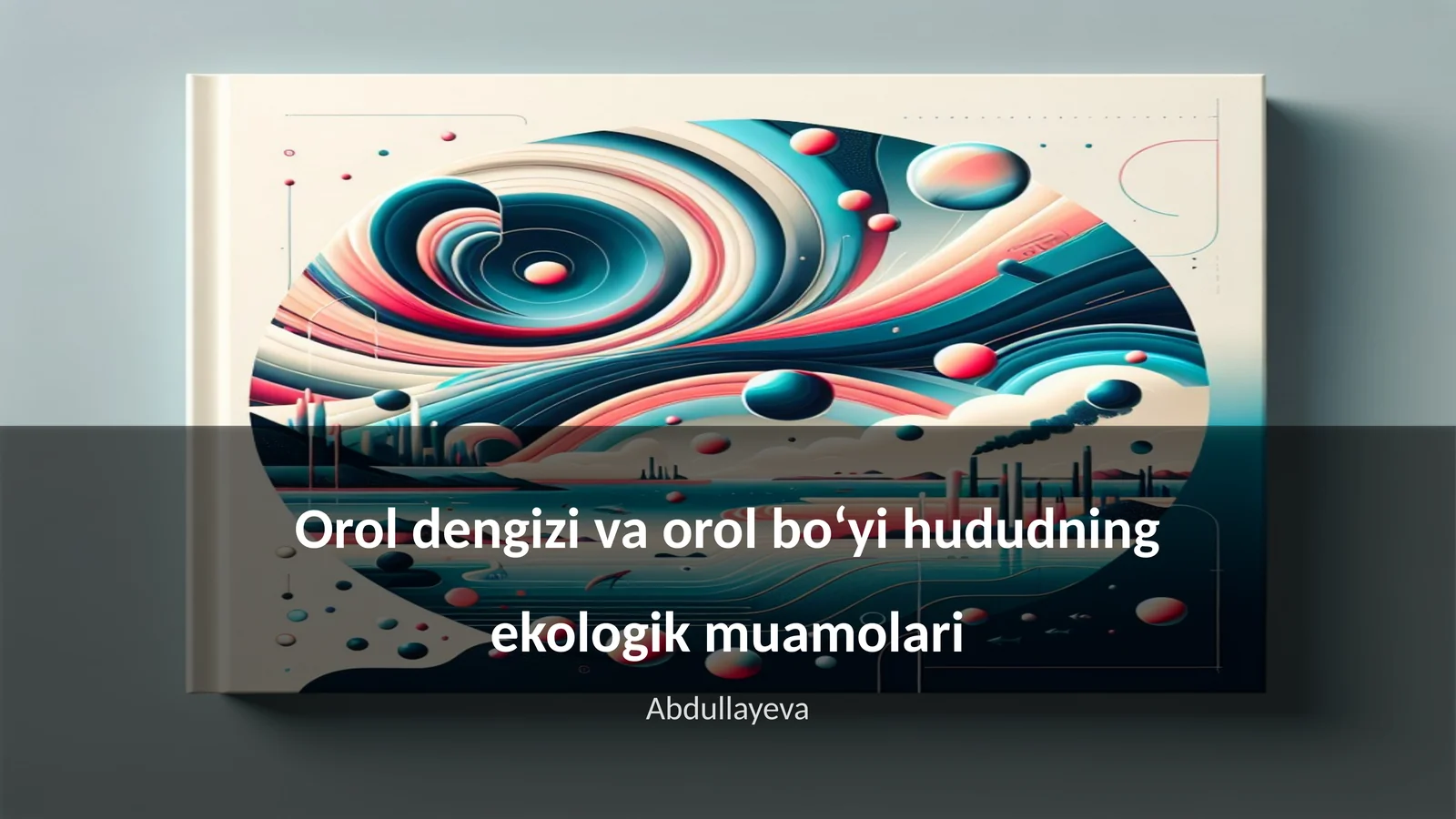 Orol dengizi va orol boʻyi hududning ekologik muamolari