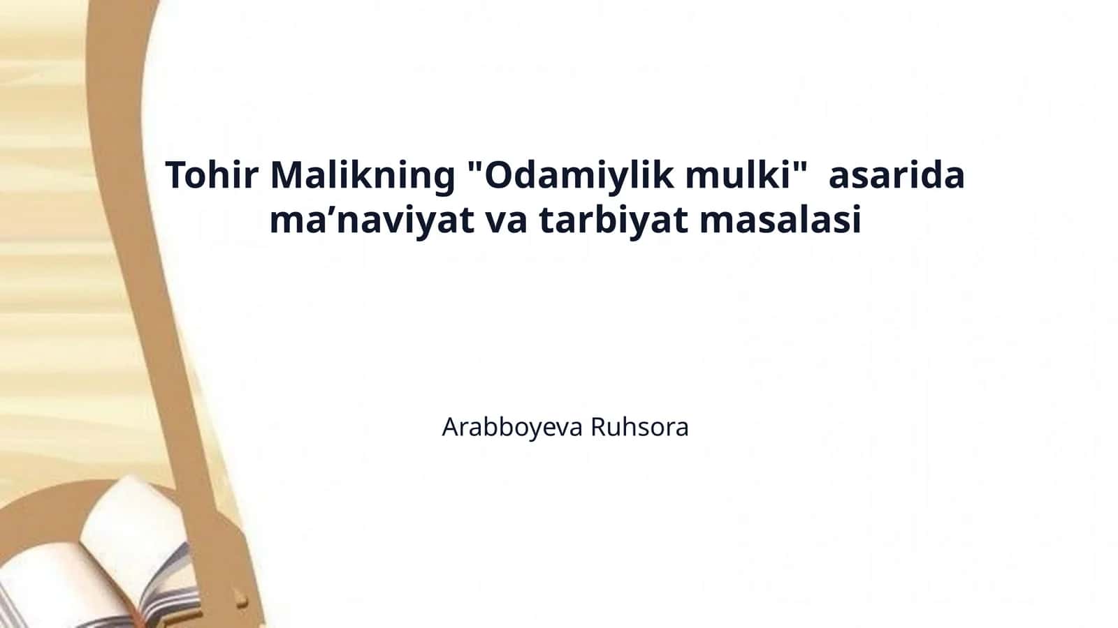 Tohir Malikning "Odamiylik mulki" asarida maʼnaviyat va tarbiyat masalasi