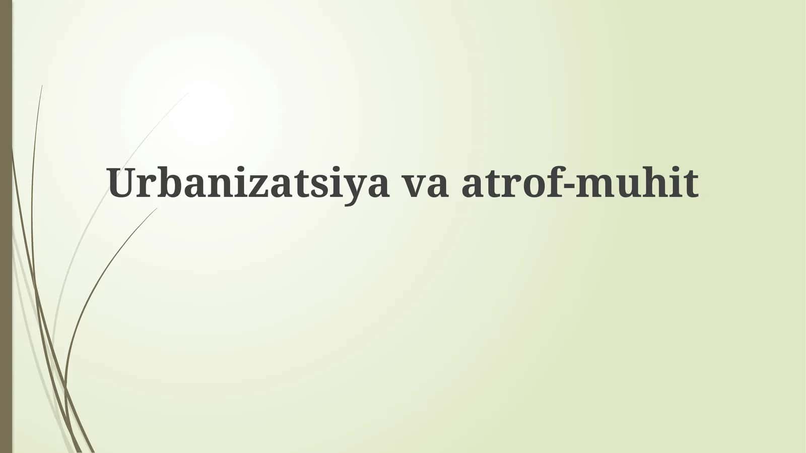 Urbanizatsiya va atrof-muhitga ta'siri