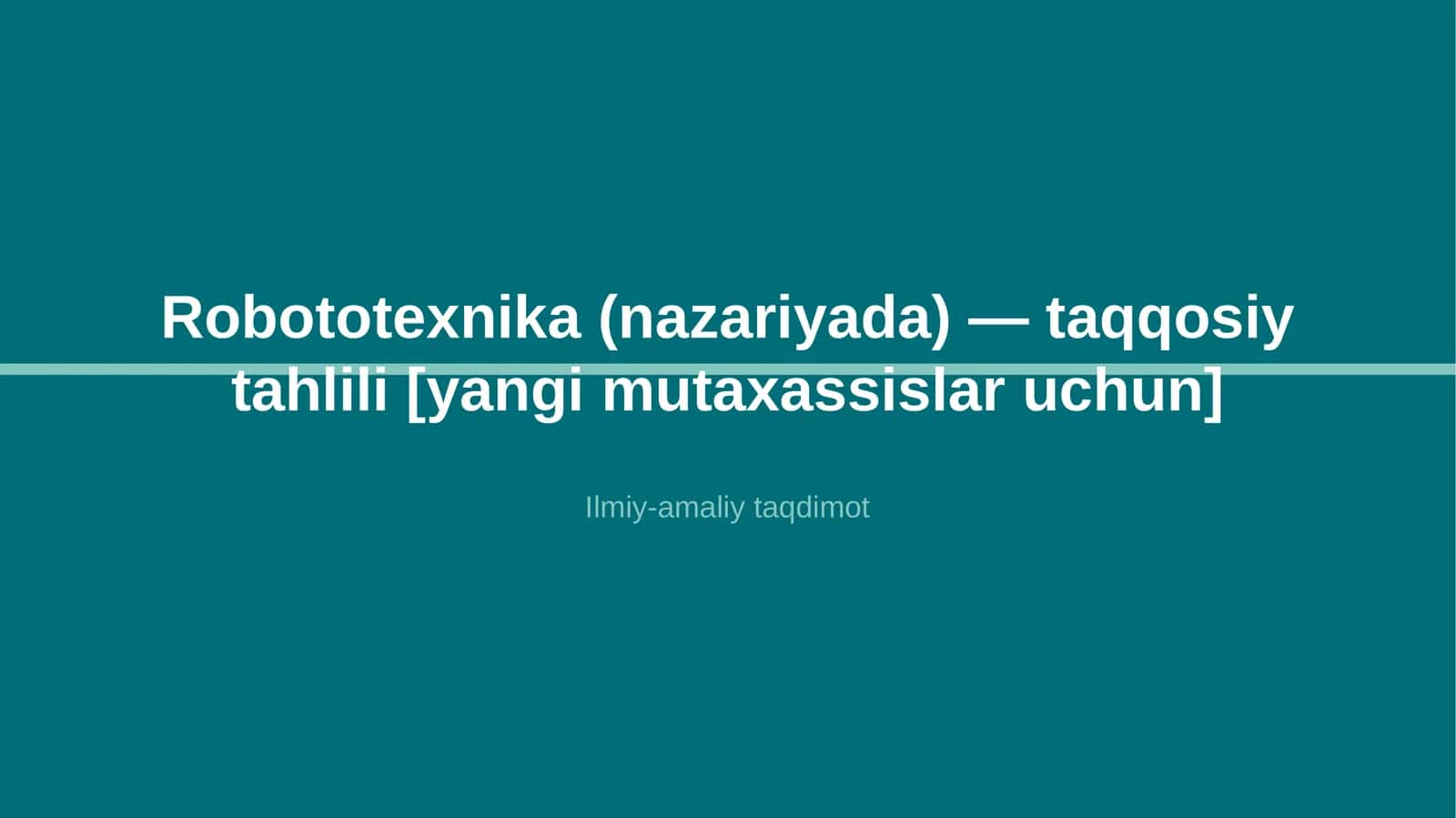 Robototexnika (nazariyada) — taqqosiy tahlili [yangi mutaxassislar uchun]