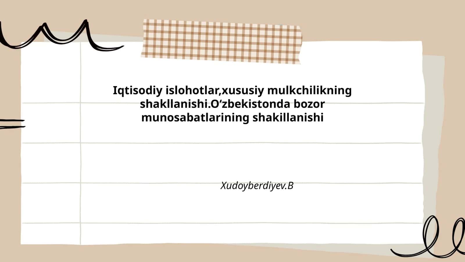 Iqtisodiy islohotlar,xususiy mulkchilikning shakllanishi.Oʻzbekistonda bozor munosabatlarining shakillanishi Xudoyberdiyev.B