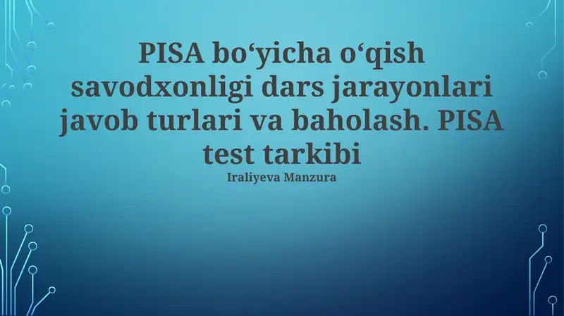 PISA boʻyicha oʻqish savodxonligi dars jarayonlari javob turlari va baholash