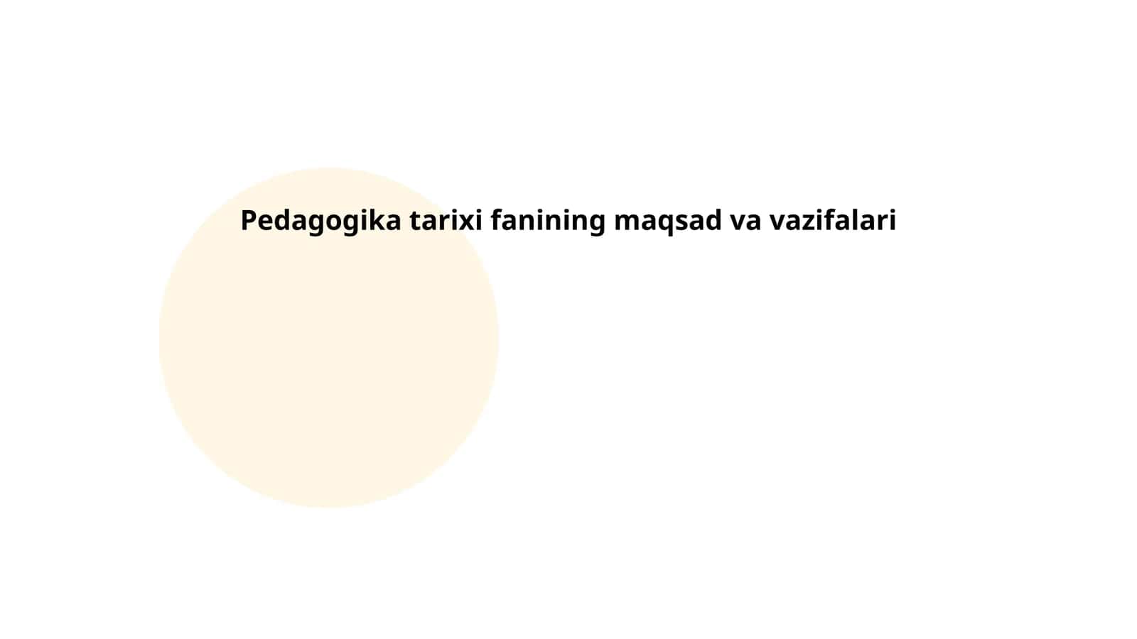 Pedagogika tarixi fanining maqsad va vazifalari