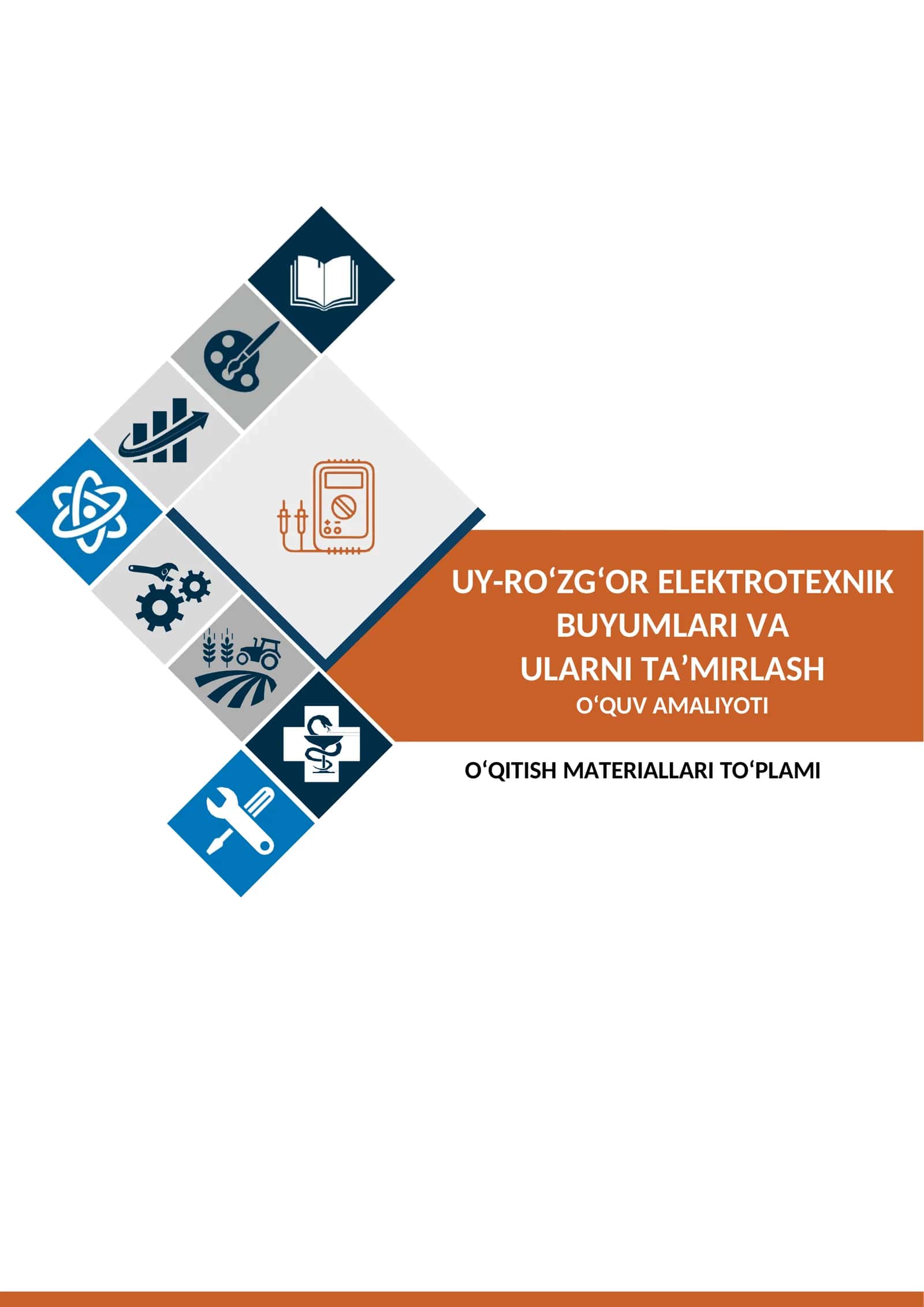 «Uy-ro‘zg‘or elektrotexnik buyumlari va ularni ta’mirlash» O‘QUV AMALIYOTI
