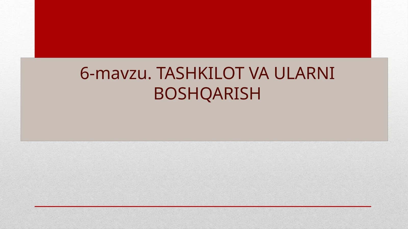 TASHKILOT VA ULARNI BOSHQARISH