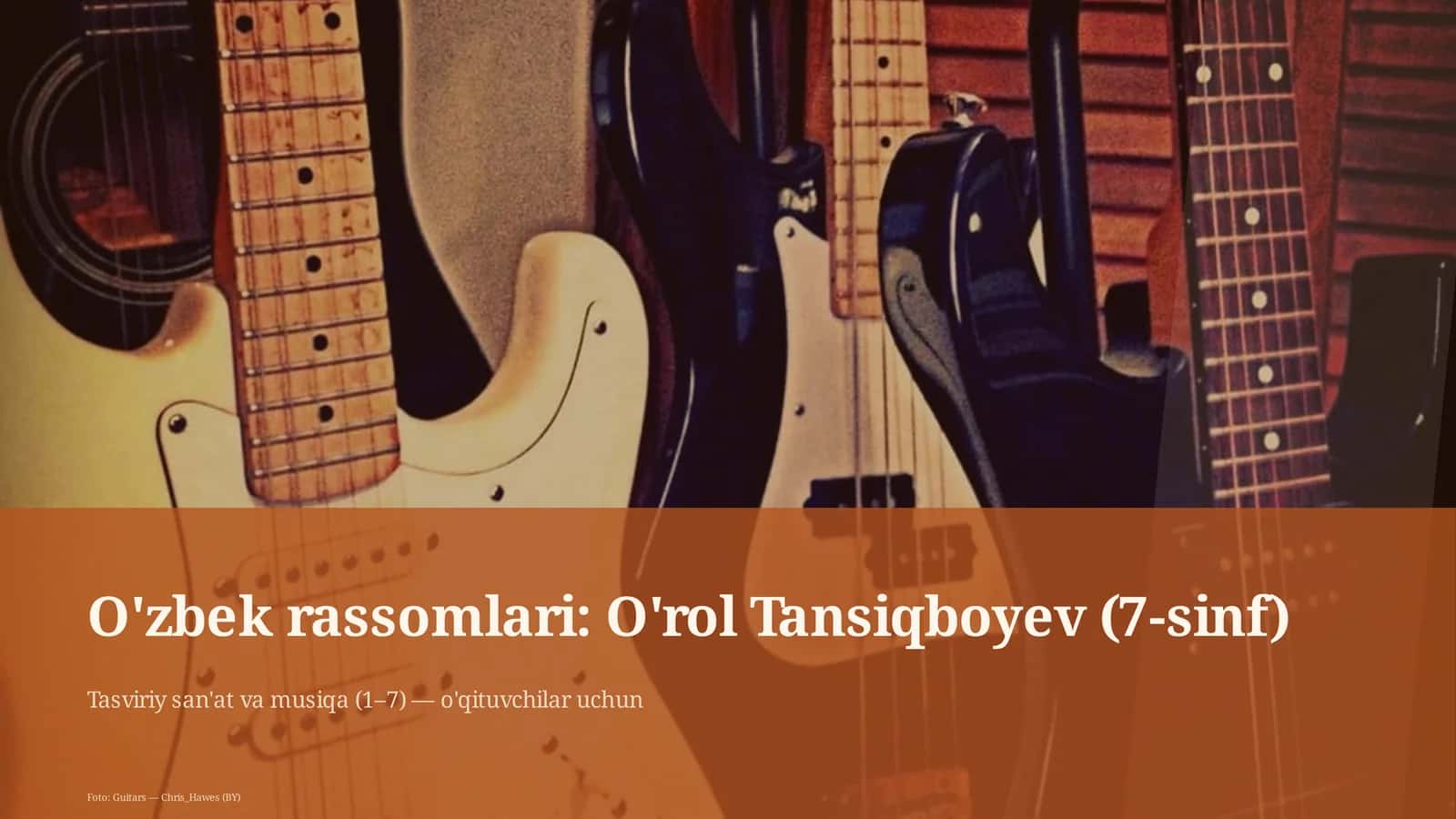 O'zbek rassomlari: O'rol Tansiqboyev (7-sinf)