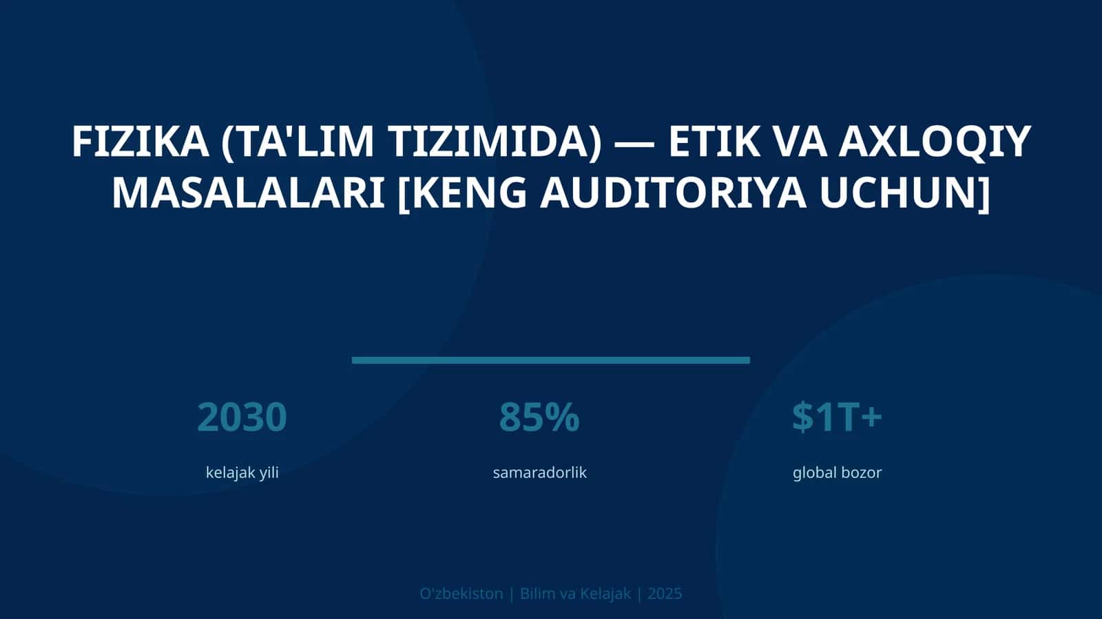 Fizika (ta'lim tizimida) — etik va axloqiy masalalari [keng auditoriya uchun]