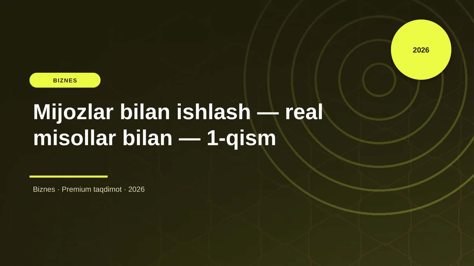Mijozlar bilan ishlash — real misollar bilan — 1-qism