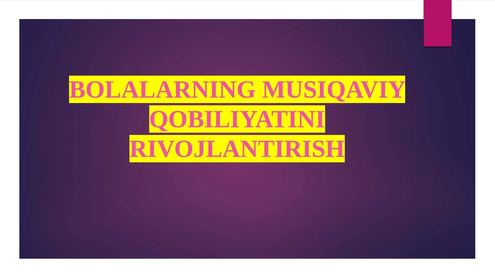 Bolalarning musiqaviy qobiliyati ni rivojlantirish