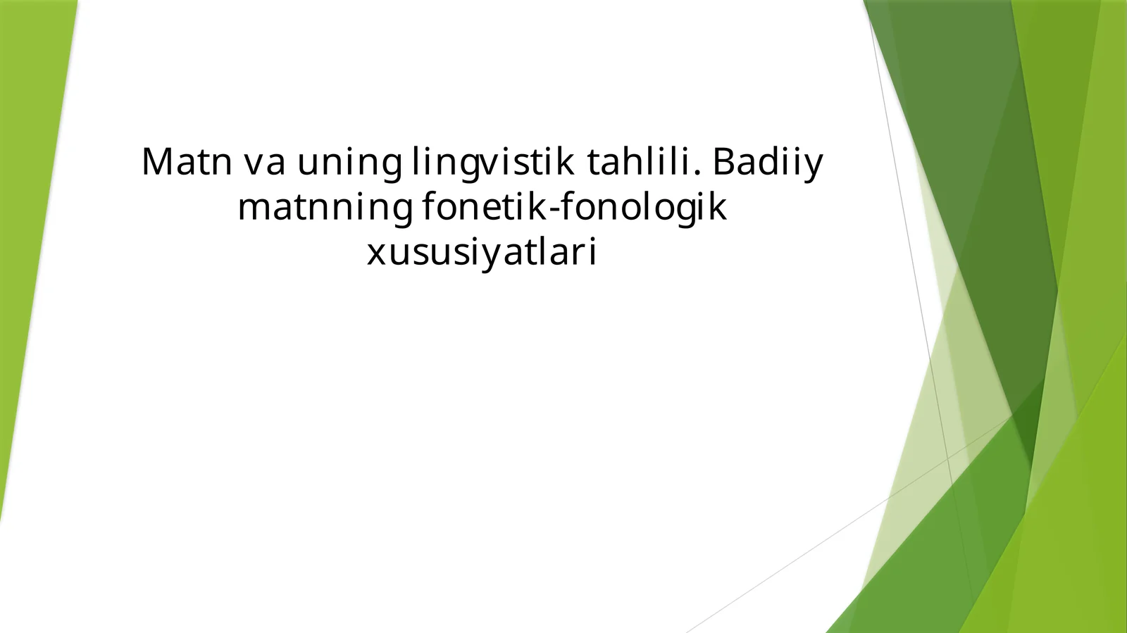 Matn va uning lingvistik tahlili. Badiiy matnning fonetik-fonologik xususiyatlari