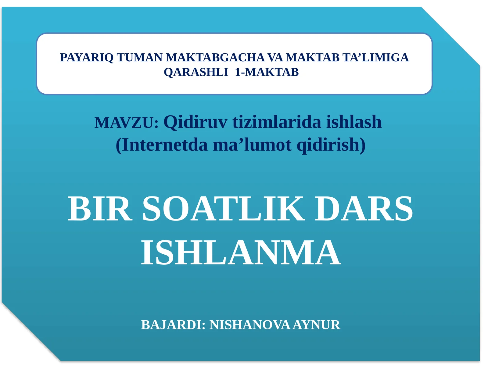 Qidiruv tizimlarida ishlash (Internetda ma’lumot qidirish)