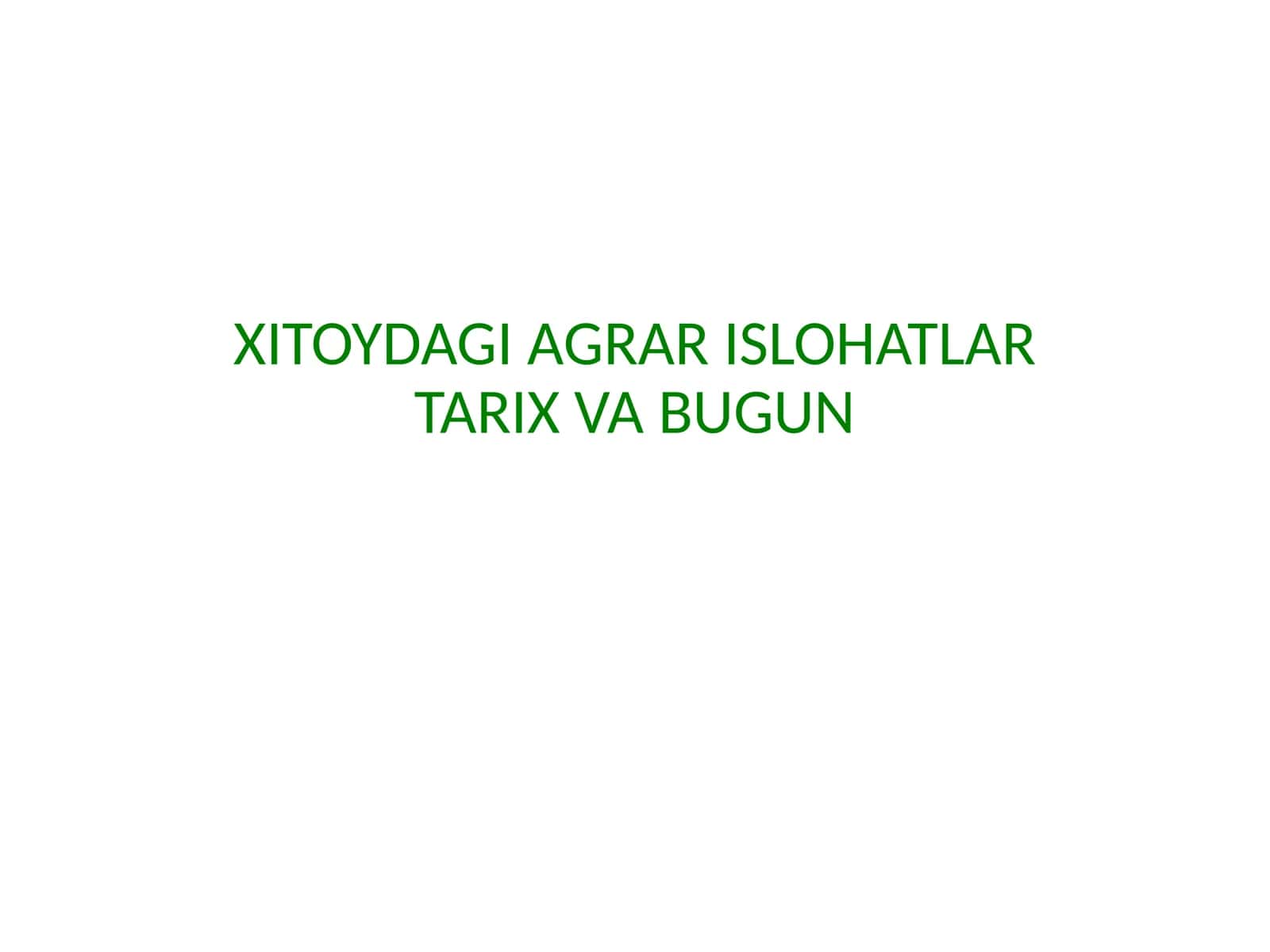 XITOYDAGI AGRAR ISLOHATLAR TARIX VA BUGUN
