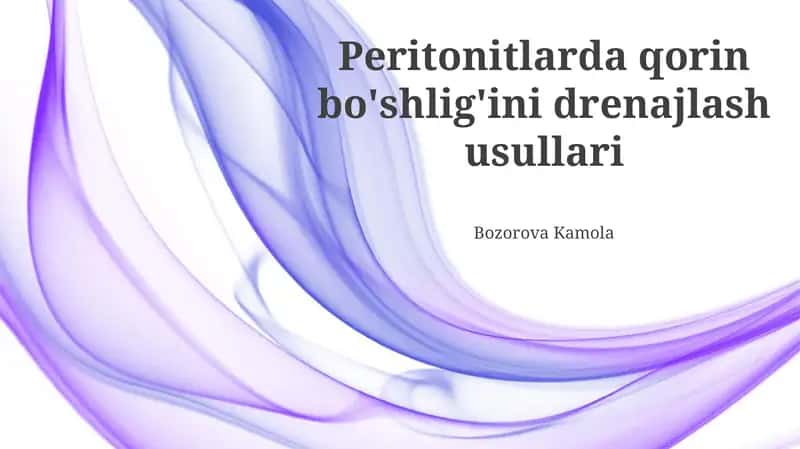 Peritonitlarda qorin bo'shlig'ini drenajlash usullari