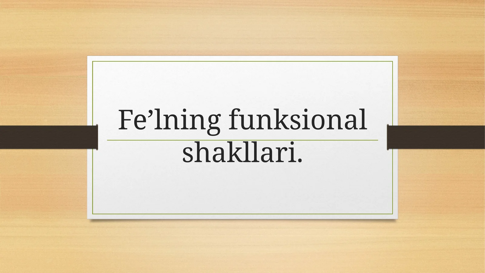 Fe’lning funksional shakllari