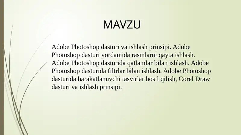 Adobe Photoshop dasturi va ishlash prinsipi. Adobe Photoshop dasturi yordamida rasmlarni qayta ishlash. Adobe Photoshop dasturida qatlamlar bilan ishlash, Adobe Photoshop dasturida filtrlar bilan ishlash, Adobe Photoshop dasturida harakatlanuvchi tasvirlar ho