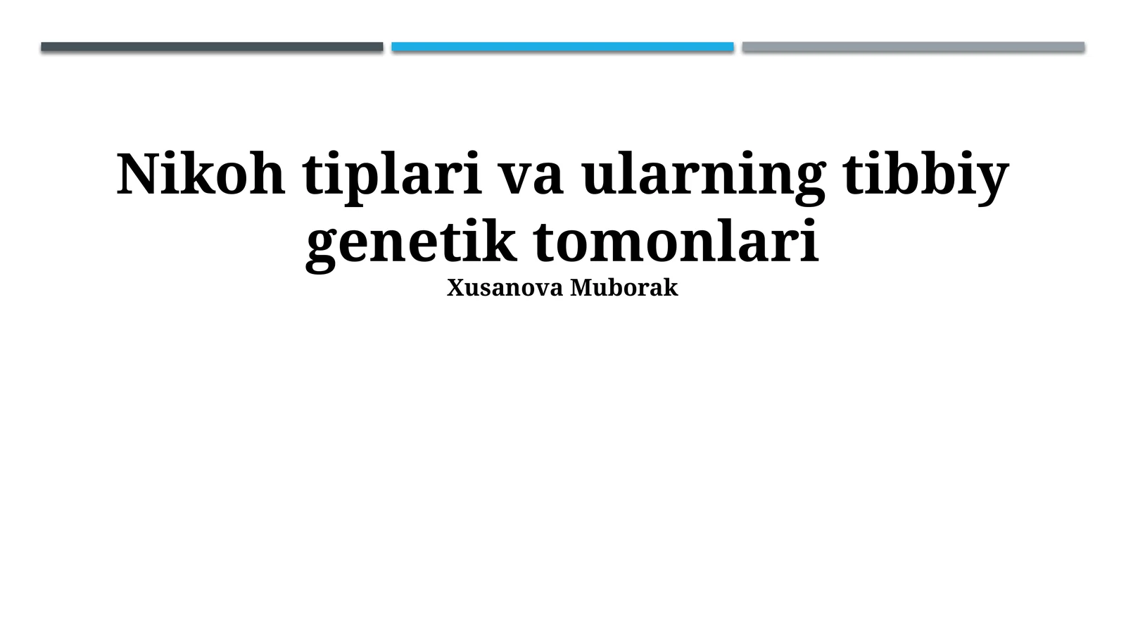 Nikoh tiplari va ularning tibbiy genetik tomonlari