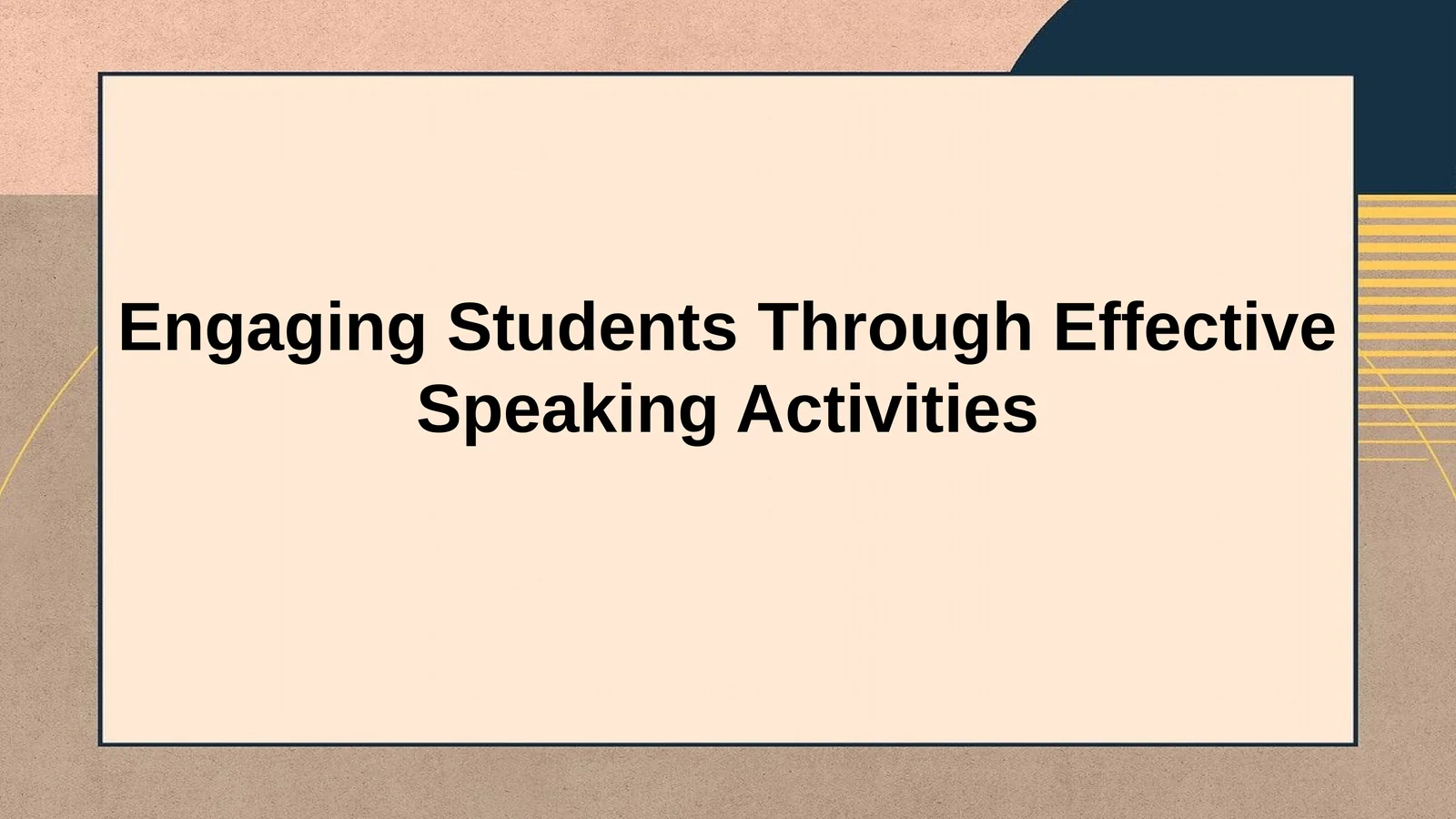 Engaging Students Through Effective Speaking Activities